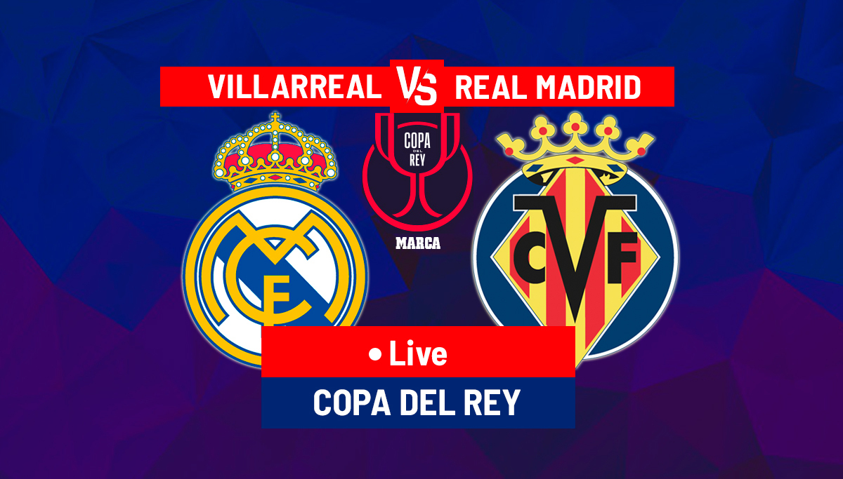 Villarreal 2-3 Real Madrid: Goals and highlights - Copa del Rey 2023