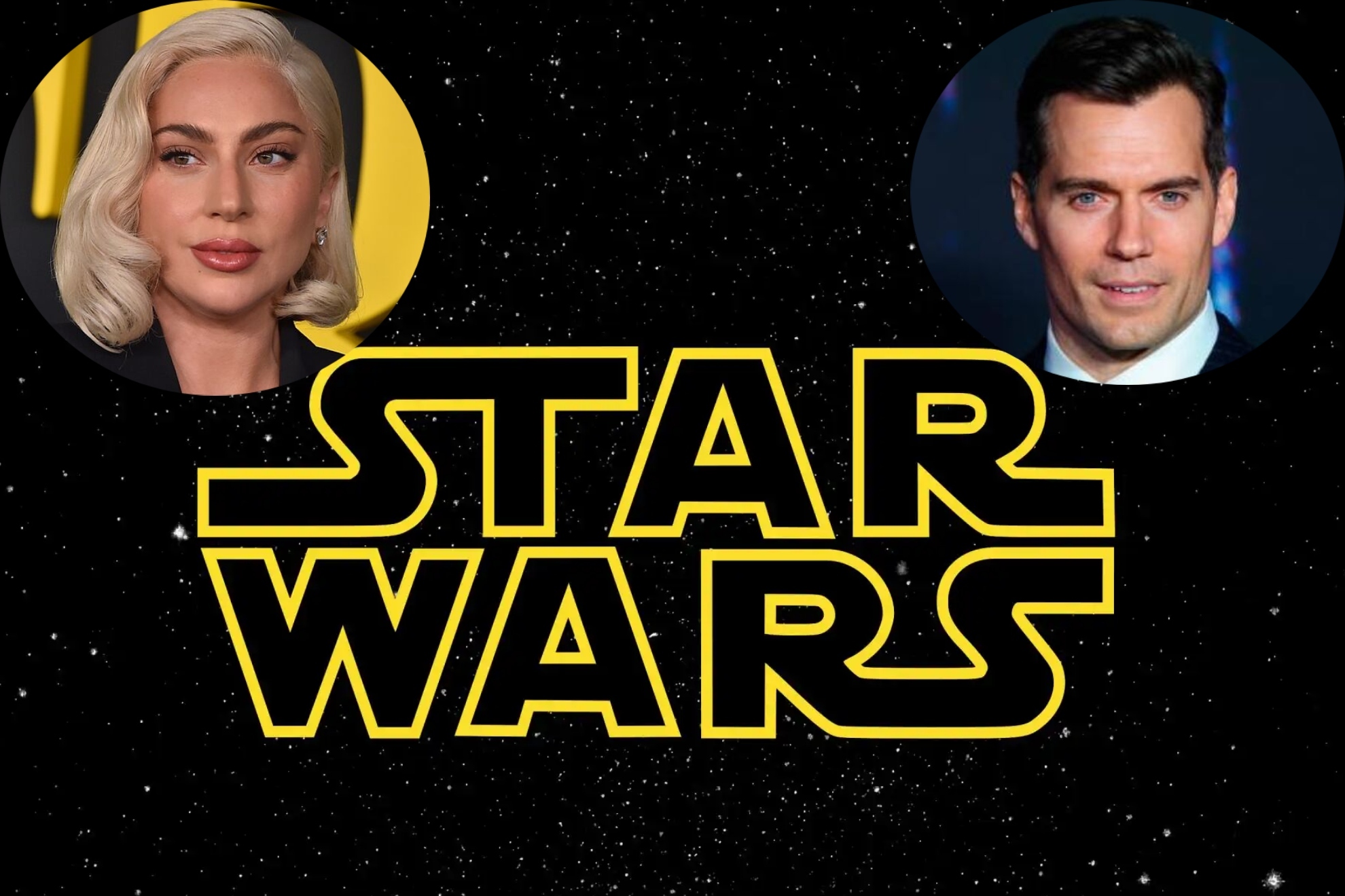 Lady Gaga and Henry Cavill are the two superstars Star Wars plans to sign for its new projects