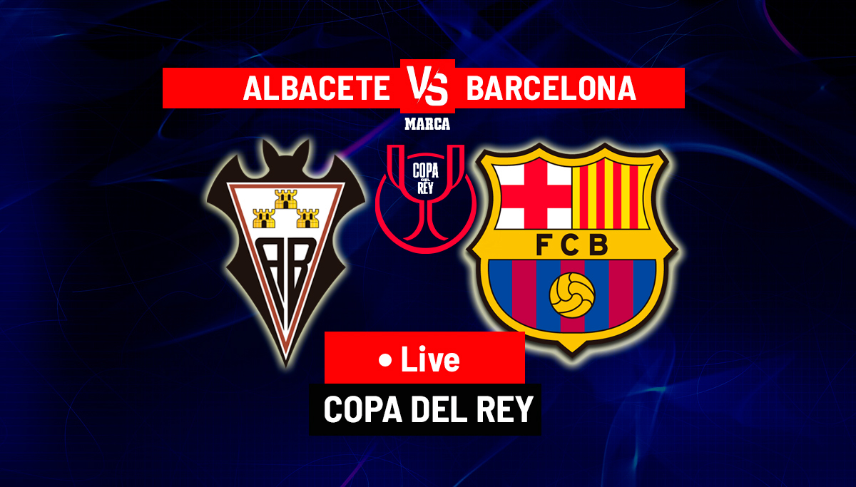 Albacete vs Barcelona - Copa del Rey 2026