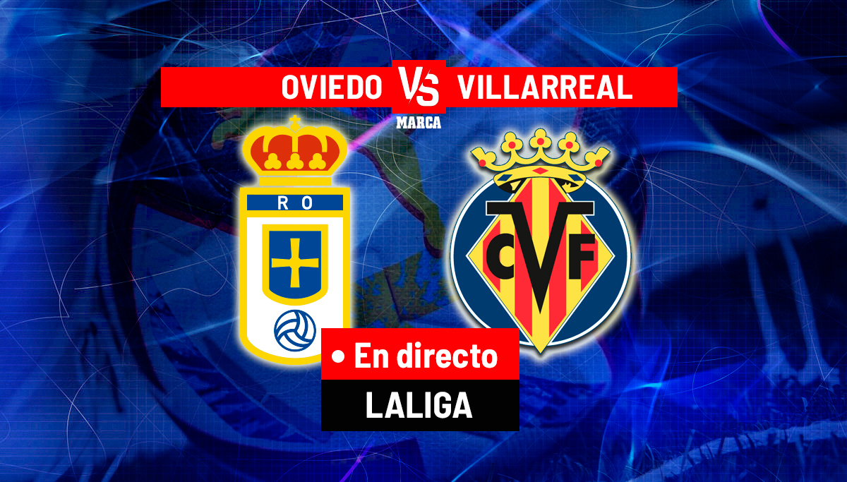 Oviedo – Villarreal, en directo