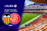 Valencia - Girona | Con la meta tan cerca y tan lejos: previa, análisis, pronóstico y predicción