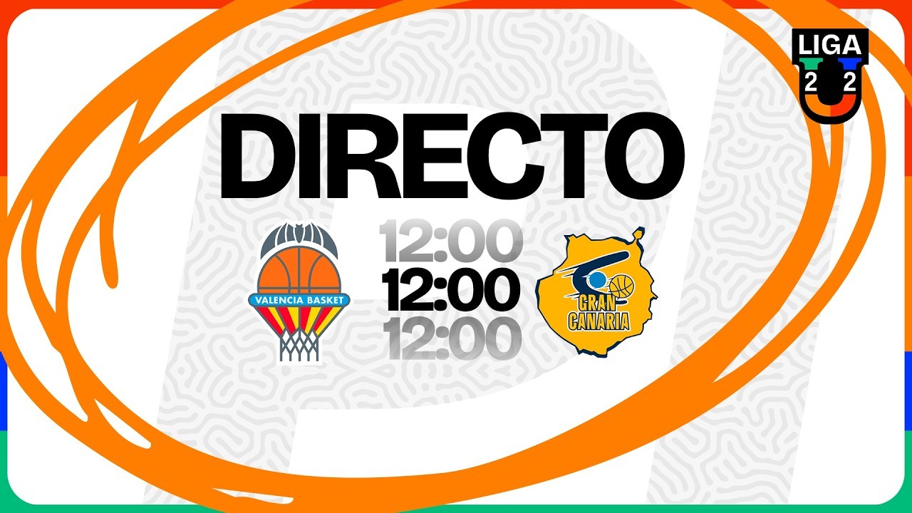 Liga U en directo I Valencia Basket - Gran Canaria