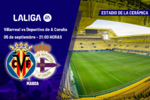 Villarreal - Deportivo de A Coruña: horario y dónde ver hoy en TV el partido de la jornada 4 de LaLiga EA Sports