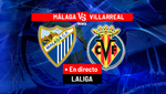 Málaga - Villarreal | El margen de error algún día se acaba: previa, análisis, pronóstico y predicción