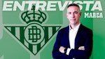 "La prioridad del Betis es satisfacer a su aficionado"
